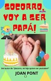 ¡Socorro, voy a ser papá! (eBook, ePUB) ¡Socorro, voy a ser papá! (eBook, ePUB)