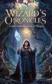 The Wizard's Chronicles (Fantasy fiction, #1) (eBook, ePUB) The Wizard's Chronicles (Fantasy fiction, #1) (eBook, ePUB)