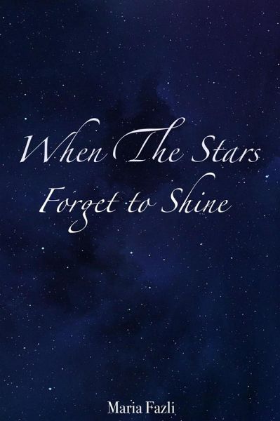 When The Stars Forget to Shine (eBook, ePUB) When The Stars Forget to Shine (eBook, ePUB)