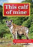 This Calf Of Mine (eBook, ePUB) This Calf Of Mine (eBook, ePUB)