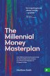The Millennial Money Masterplan: How... - Bild 1
