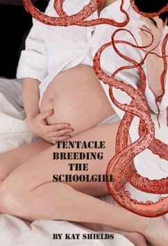 Tentacle Breeding the Schoolgirl (eBook, ePUB) - Shields, Kat