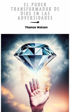 El Poder Transformador de Dios en las Adversidades (eBook, ePUB) - Watson, Thomas