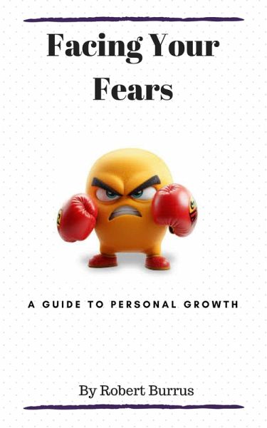 Facing Your Fear (eBook, ePUB) Facing Your Fear (eBook, ePUB)