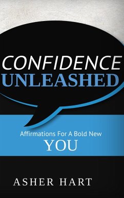 Cover Confidence Unleashed: Affirmations for a Bold New You (eBook, ePUB)