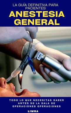 Cover Anestesia General - La Guia Definitiva para Pacientes (eBook, ePUB)