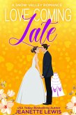 Love Coming Late (Jeanette's Snow Valley Romances, #3) (eBook, ePUB)
