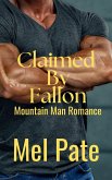 Claimed By Fallon (A Mountain Man Romance) (eBook, ePUB)