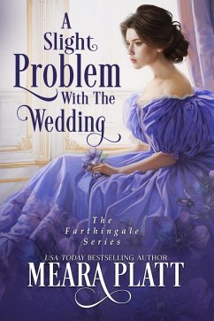 A Slight Problem with the Wedding (The Farthingale Series, #11) (eBook, ePUB) - Platt, Meara