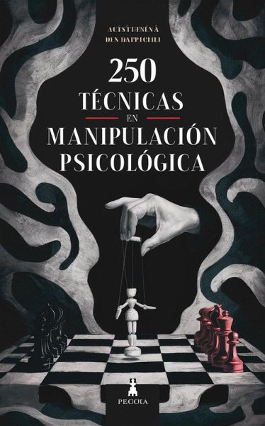 250 técnicas rápidas y oscuras en manipulación psicológica (eBook, ePUB) 250 técnicas rápidas y oscuras en manipulación psicológica (eBook, ePUB)