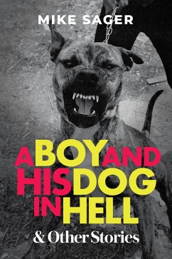 Cover A Boy and His Dog in Hell: And Other True Stories (eBook, ePUB)