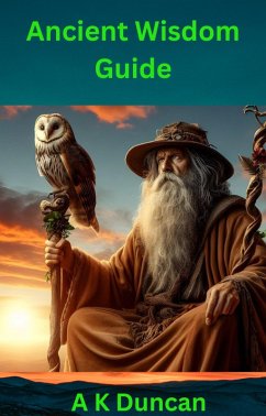 Ancient Wisdom Guide (eBook, ePUB) - Duncan, A K