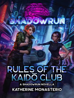 Cover Shadowrun: Rules of the Kaido Club (Shadowrun Novella, #25) (eBook, ePUB)