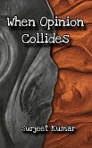 When Opinion Collides (eBook, ePUB) When Opinion Collides (eBook, ePUB)