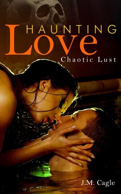 Cover Haunting Love Series Book 3 - Chaotic Lust (eBook, ePUB)