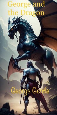 George and the Dragon (eBook, ePUB) - Gentle, George