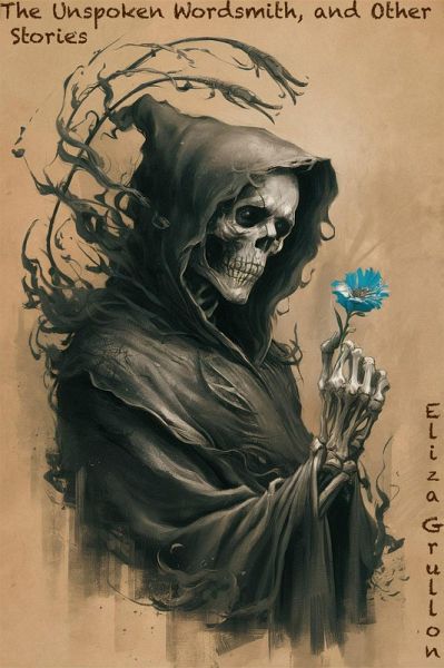 The Unspoken Wordsmith, and Other Short Stories (eBook, ePUB) The Unspoken Wordsmith, and Other Short Stories (eBook, ePUB)