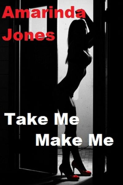 Take Me Make Me (eBook, ePUB) Take Me Make Me (eBook, ePUB)