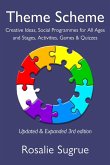 Theme Scheme: Creative Ideas, Social Programmes for All Ages and Stages, Activities, Games & Quizzes (eBook, ePUB) Theme Scheme: Creative Ideas, Social Programmes for All Ages and Stages, Activities, Games & Quizzes (eBook, ePUB)