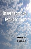 Dispensational Eschatology, An Explanation and Defense of the Doctrine (Biblical Doctrines, #5) (eBook, ePUB) Dispensational Eschatology, An Explanation and Defense of the Doctrine (Biblical Doctrines, #5) (eBook, ePUB)