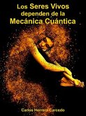 Los Seres Vivos Dependen De La Mecánica Cuántica (eBook, ePUB)