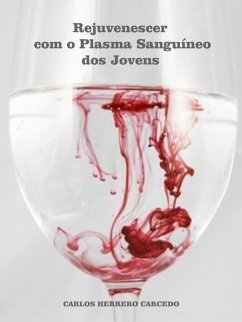 Rejuvenescer Com O Plasma Sanguíneo Dos Jovens (eBook, ePUB) - Carcedo, Carlos Herrero