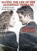 Saving The Life Of Her Alcoholic Husband: A Mail Order Bride Romance (eBook, ePUB)