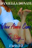 When Aimee Came To Stay - Parts 1-3 (eBook, ePUB) When Aimee Came To Stay - Parts 1-3 (eBook, ePUB)