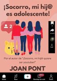 ¡Socorro, mi Hij@ es Adolescente! (eBook, ePUB) ¡Socorro, mi Hij@ es Adolescente! (eBook, ePUB)