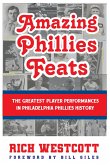 Amazing Phillies Feats (eBook, ePUB) Amazing Phillies Feats (eBook, ePUB)