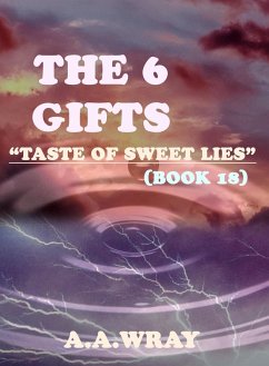 Cover The 6 Gifts - Taste Of Sweet Lies - Book 18 (eBook, ePUB)