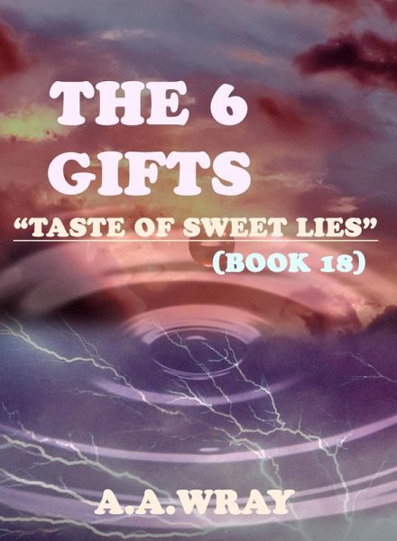 The 6 Gifts - Taste Of Sweet Lies - Book 18 (eBook, ePUB)