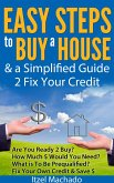 Easy Steps to Buy a House & a Simplified Guide 2 Fix Your Credit (eBook, ePUB)