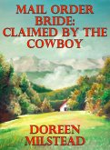 Mail Order Bride: Claimed By The Cowboy (eBook, ePUB)