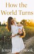 How the World Turns (eBook, ePUB) - Bild 1