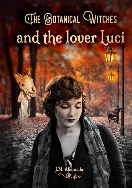 The Botanical Witches and the Lover Luci (eBook, ePUB) The Botanical Witches and the Lover Luci (eBook, ePUB)