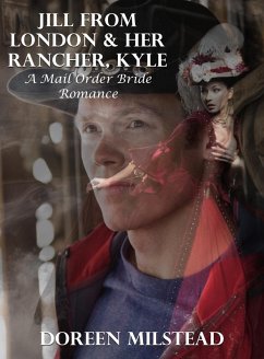 Cover Jill From London & Her Rancher, Kyle: A Mail Order Bride Romance (eBook, ePUB)