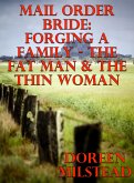 Mail Order Bride: Forging A Family - The Fat Man & The Thin Woman (eBook, ePUB)