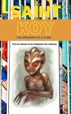 Saint Koy - The Beginning Of A Story (eBook, ePUB)
