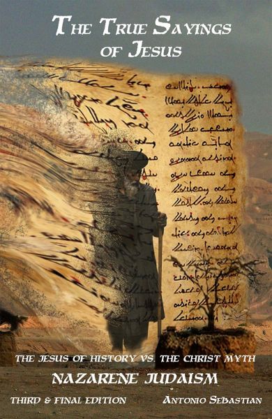 The True Sayings of Jesus: The Jesus of History vs The Christ Myth (eBook, ePUB)