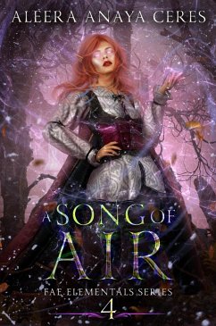 A Song of Air (Fae Elementals, #4) (eBook, ePUB) - Ceres, Aleera Anaya