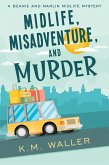 Midlife, Misadventure, and Murder (eBook, ePUB) Midlife, Misadventure, and Murder (eBook, ePUB)