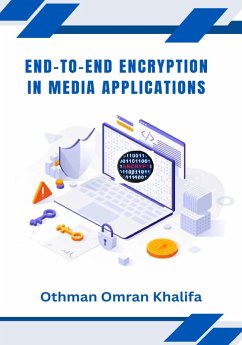 End-to-End Encryption in Media Applications (eBook, ePUB) - Khalifa, Othman Omran