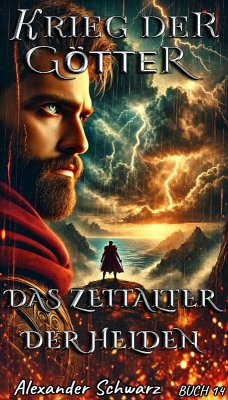 Das Zeitalter der Helden (Krieg der Götter, #14) (eBook, ePUB) - Schwarz, Alexander