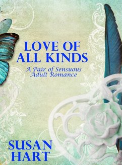 Cover Love of All Kinds: A Pair of Sensuous Adult Romances (eBook, ePUB)