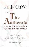 The Authentia: Ancient Wayist Wisdom for the Modern Seeker (eBook, ePUB) The Authentia: Ancient Wayist Wisdom for the Modern Seeker (eBook, ePUB)