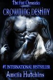 Crowning Destiny (The Fae Chronicles, #7) (eBook, ePUB) Crowning Destiny (The Fae Chronicles, #7) (eBook, ePUB)