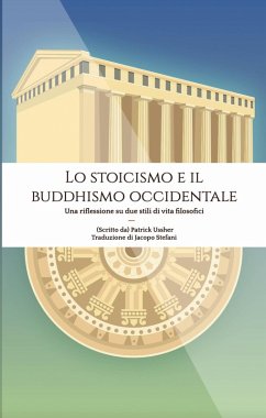 Lo stoicismo e il buddhismo occidentale (eBook, ePUB) Cover Lo stoicismo e il buddhismo occidentale (eBook, ePUB)