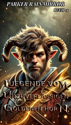 Legende vom Unzuverlässigen Goldenen Horn (eBook, ePUB) - Rainmirror, Parker