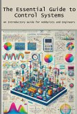 The Essential Guide to Control Systems (eBook, ePUB) The Essential Guide to Control Systems (eBook, ePUB)
